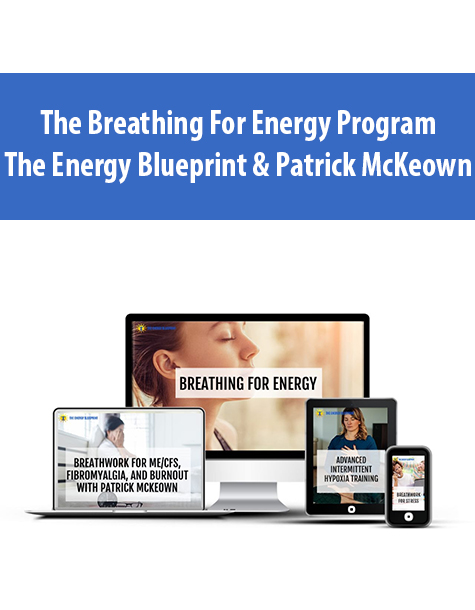 The Breathing For Energy Program With The Energy Blueprint & Patrick McKeown