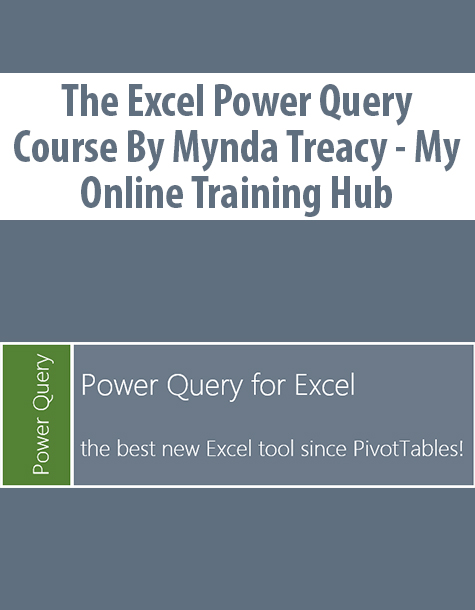 The Excel Power Query Course By Mynda Treacy – My Online Training Hub
