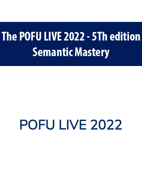 The POFU LIVE 2022 – 5Th edition By Semantic Mastery