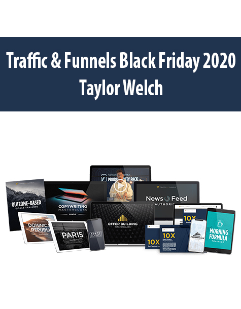 Traffic & Funnels Black Friday 2020 By Taylor Welch