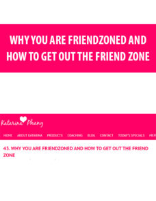 Why You Are Friendzoned And How To Get Out The Friend Zone By Katarina Phang