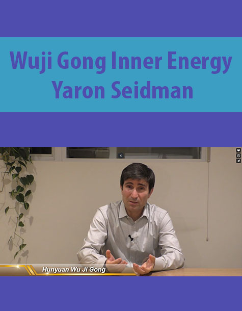 Wuji Gong Inner Energy By Yaron Seidman