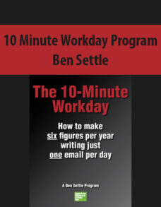 10 Minute Workday Program By Ben Settle