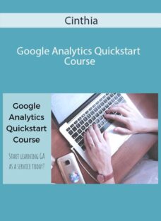 Cinthia – Google Analytics Quickstart Course