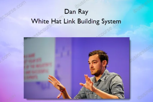 Dan Ray – White Hat Link Building System