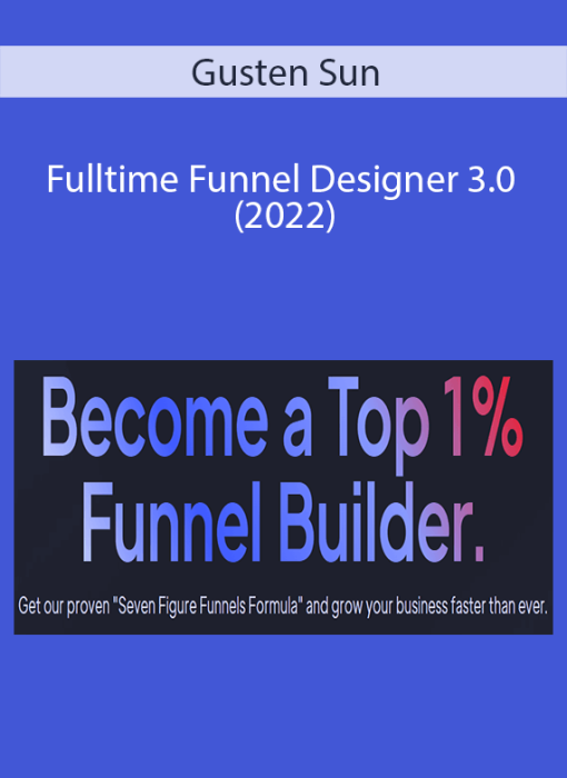 Gusten Sun – Fulltime Funnel Designer 3.0 (2022)