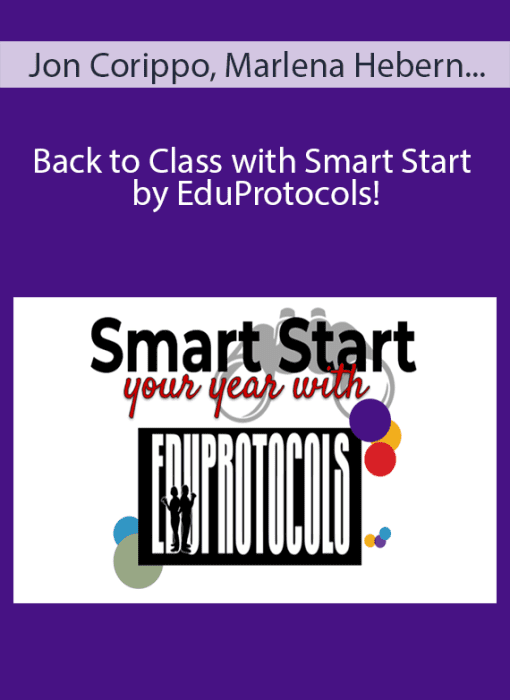 Jon Corippo, Marlena Hebern & Kim Voge – Back to Class with Smart Start by EduProtocols!
