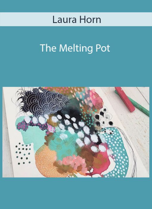 Laura Horn – The Melting Pot