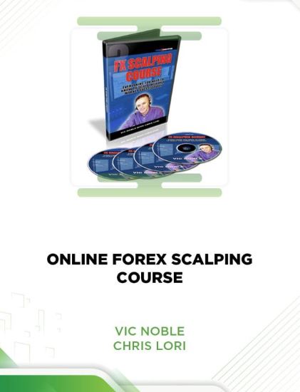 ONLINE FOREX SCALPING COURSE – VIC NOBLE & CHRIS LORI