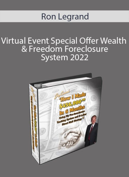 Ron Legrand – Virtual Event Special Offer Wealth & Freedom Foreclosure System 2022