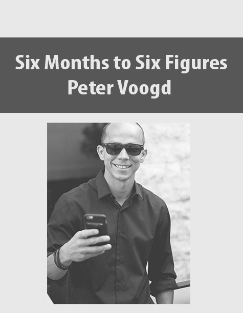 Six Months to Six Figures By Peter Voogd