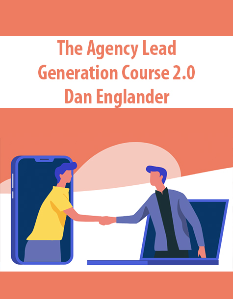 The Agency Lead Generation Course 2.0 By Dan Englander
