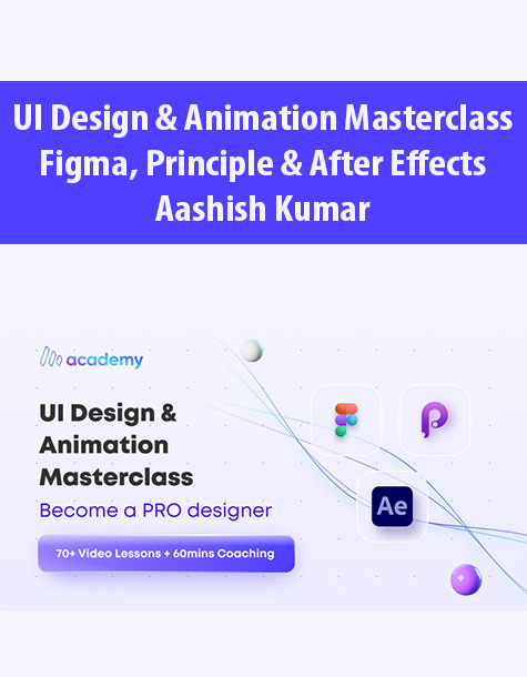 UI Design & Animation Masterclass – Figma, Principle & After Effects By Aashish Kumar