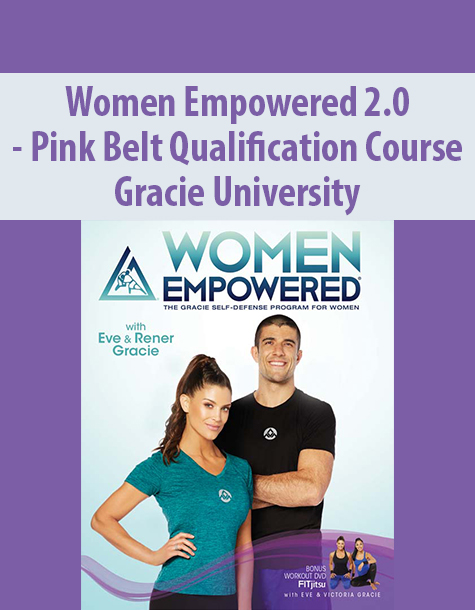 Women Empowered 2.0 – Pink Belt Qualification Course By Gracie University