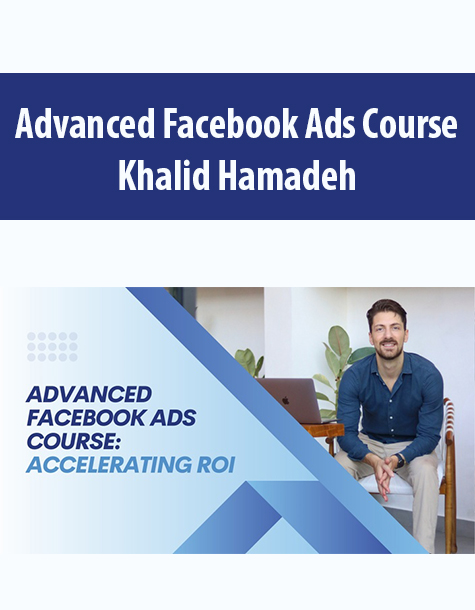 Advanced Facebook Ads Course By Khalid Hamadeh
