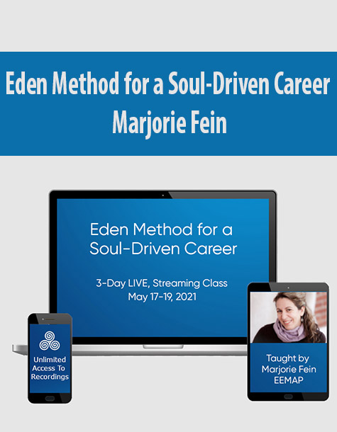Eden Method for a Soul-Driven Career by Marjorie Fein