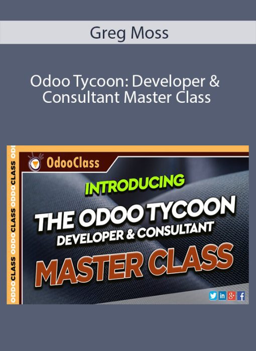 Greg Moss – Odoo Tycoon: Developer & Consultant Master Class