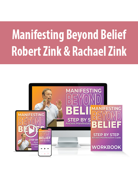 Manifesting Beyond Belief By Robert Zink & Rachael Zink