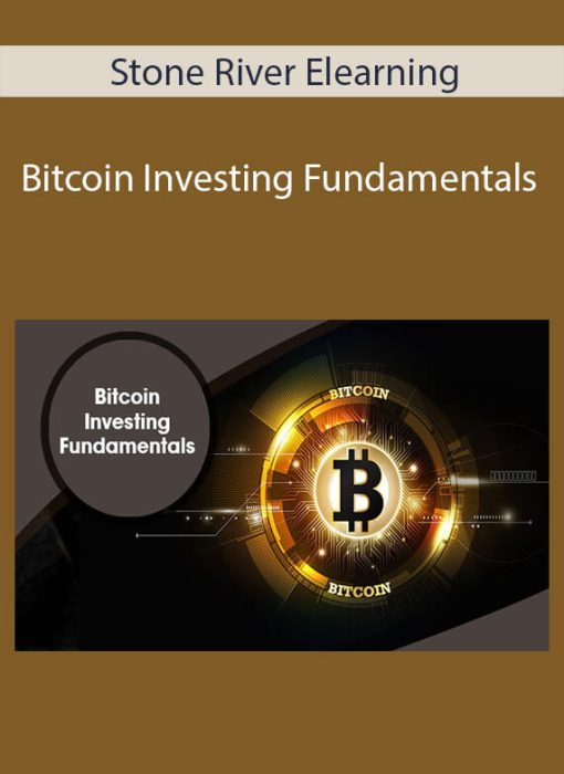Stone River Elearning – Bitcoin Investing Fundamentals