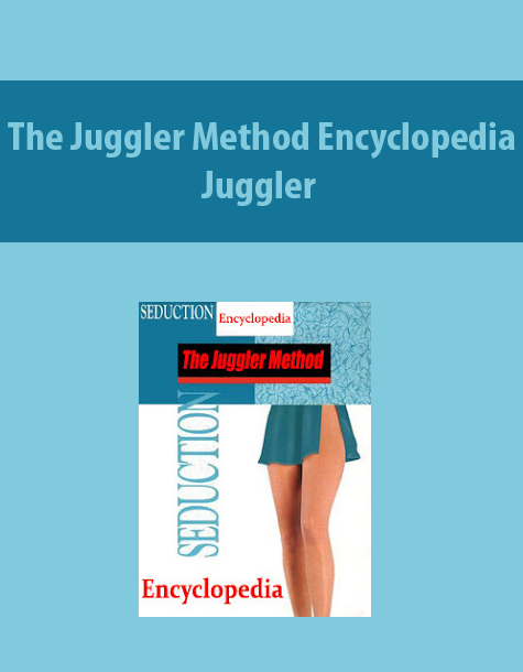 The Juggler Method Encyclopedia By Juggler