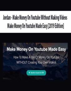 Jordan – Make Money On Youtube Without Making Videos – Make Money On Youtube Made Easy [2019 Edition]