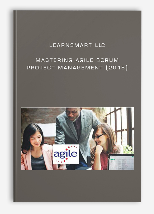 LearnSmart LLC-Mastering Agile Scrum Project Management