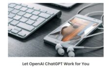 Let OpenAI ChatGPT Work for You