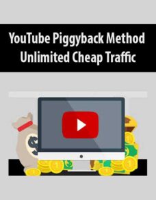 YouTube Piggyback Method – Unlimited Cheap Traffic