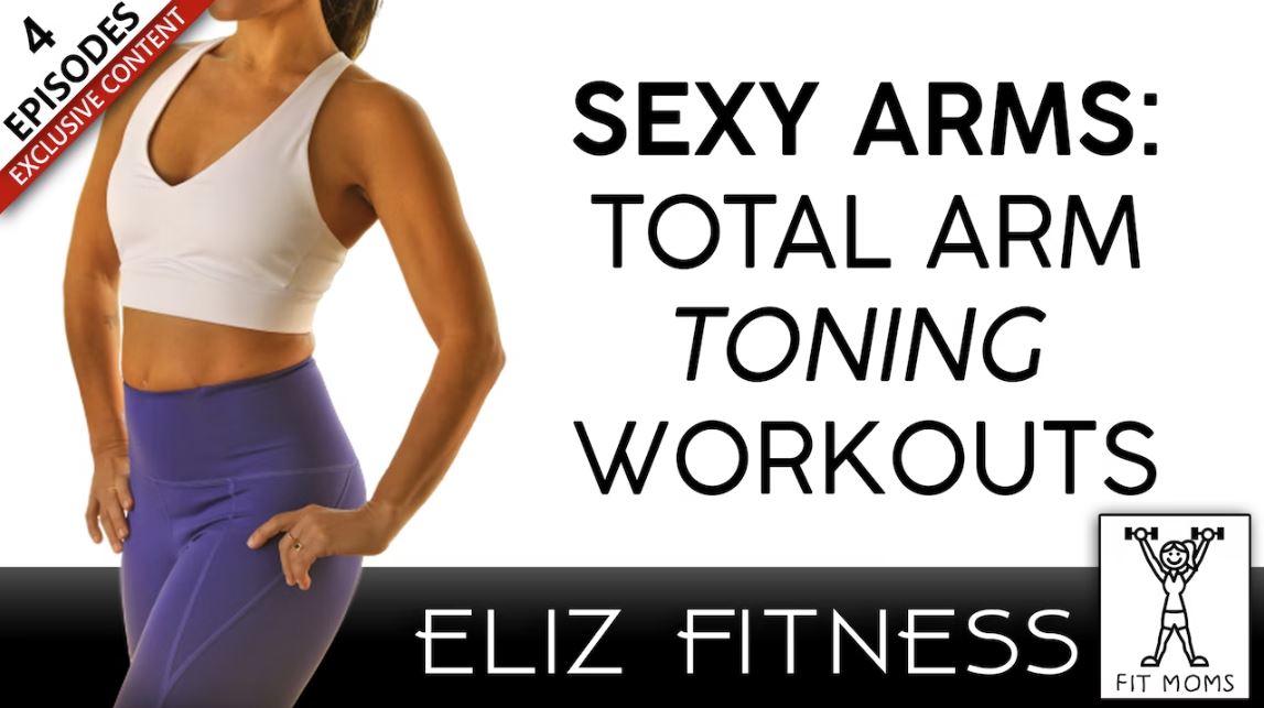 Sexy Arms Total Arm Toning Workouts - Fit Moms With Eliz Perez