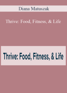 Diana Matuszak – Thrive: Food, Fitness, & Life