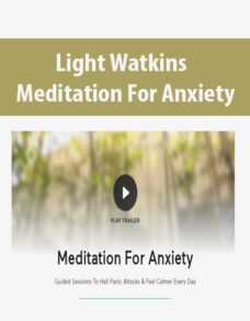 Light Watkins – Meditation For Anxiety