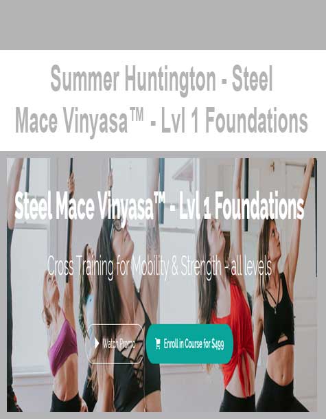 Summer Huntington – Steel Mace Vinyasa™ – Lvl 1 Foundations