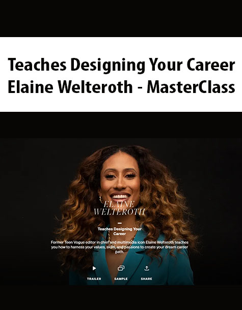 Teaches Designing Your Career By Elaine Welteroth – MasterClass