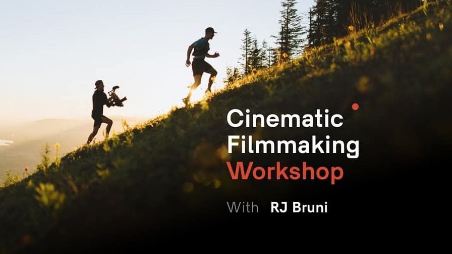 The Cinematic Filmmaking Workshop By RJ Bruni