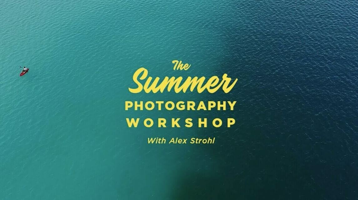 The Summer Photography Workshop By Alex Strohl