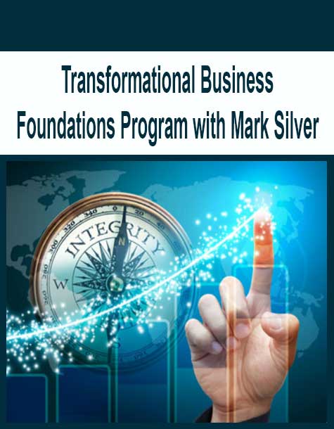 Transformational Business Foundations Program with Mark Silver