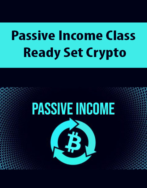 Passive Income Class – Ready Set Crypto