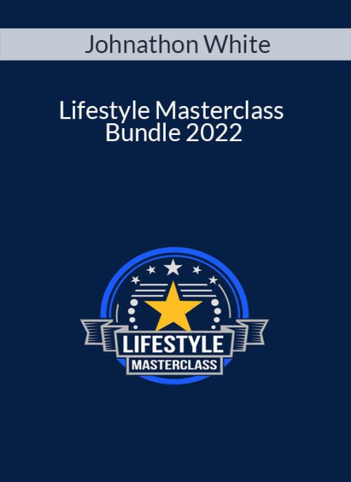 Johnathon White – Lifestyle Masterclass Bundle 2022