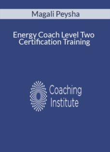 Magali Peysha – Energy Coach Level Two Certification Training
