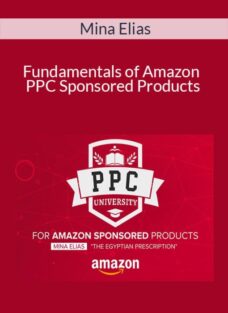 Mina Elias – Fundamentals of Amazon PPC Sponsored Products