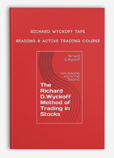 Richard Wyckoff Tape Reading & Active Trading Course
