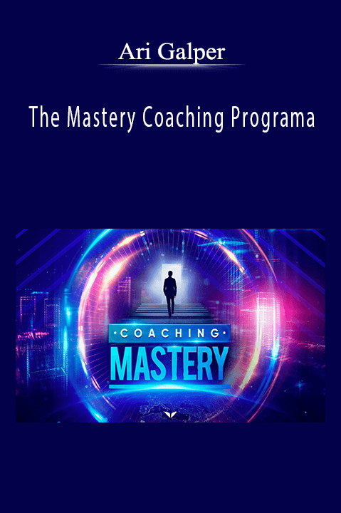 Ari Galper – The Mastery Coaching Programa