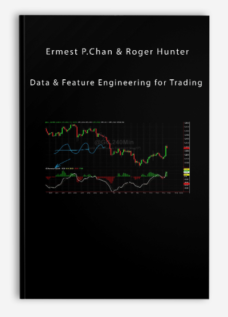 Ermest P.Chan & Roger Hunter – Data & Feature Engineering for Trading