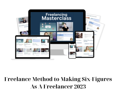 Freelance Method to Making Six-Figures As A Freelancer 2023