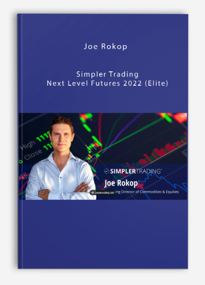 Joe Rokop – Simpler Trading – Next Level Futures 2022 (Elite)