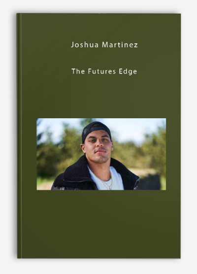 Joshua Martinez – The Futures Edge