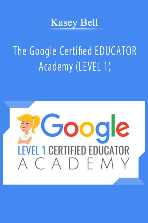 Kasey Bell – The Google Certified EDUCATOR Academy (LEVEL 1)