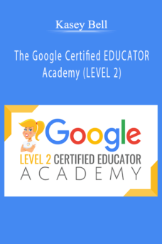 Kasey Bell – The Google Certified EDUCATOR Academy (LEVEL 2)