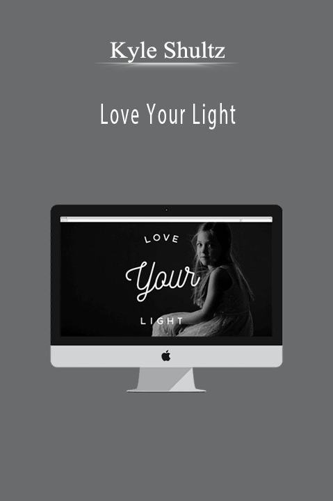 Kyle Shultz – Love Your Light