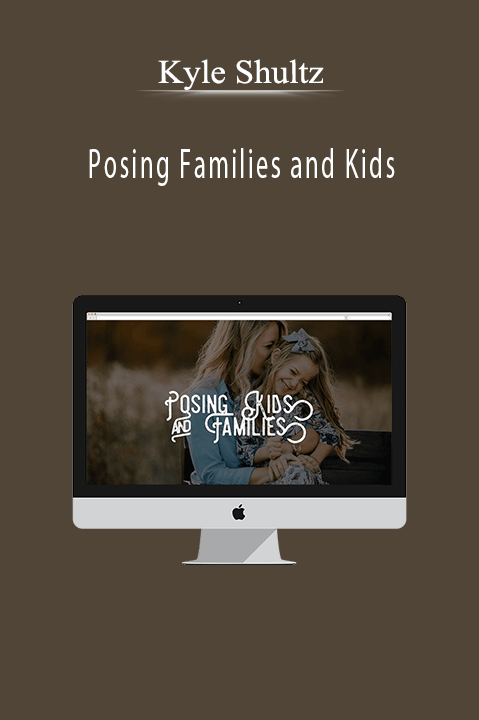 Kyle Shultz – Posing Families and Kids